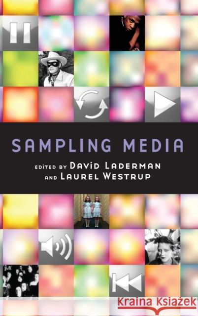 Sampling Media David Laderman Laurel Westrup 9780199949311 Oxford University Press, USA
