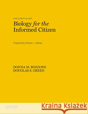 Study Guide for Use with Biology for the Informed Citizen Sharon Gilman 9780199958078