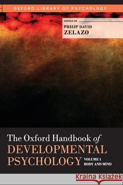 The Oxford Handbook of Developmental Psychology, Vol. 1 Zelazo 9780199958450 0
