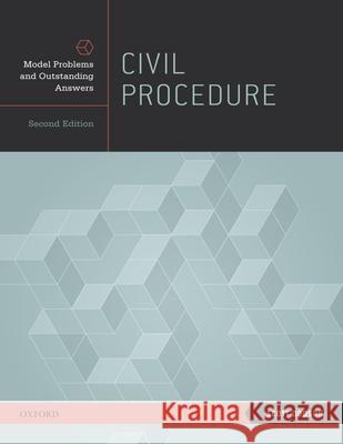Civil Procedure: Model Problems and Outstanding Answers Professor of Law Scott Dodson (UC Hastings, College of the Law) 9780199965229 Oxford University Press