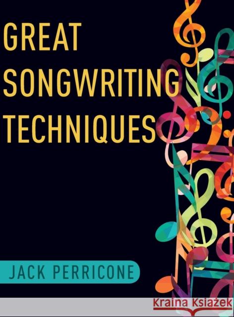 Great Songwriting Techniques Jack Perricone 9780199967650 Oxford University Press, USA