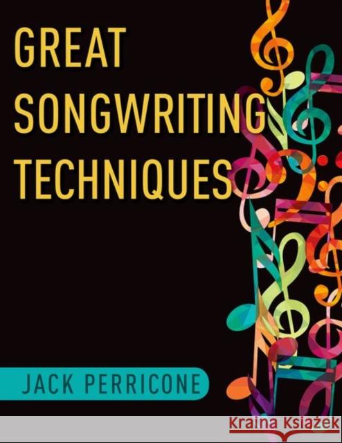 Great Songwriting Techniques Jack Perricone 9780199967674 Oxford University Press, USA