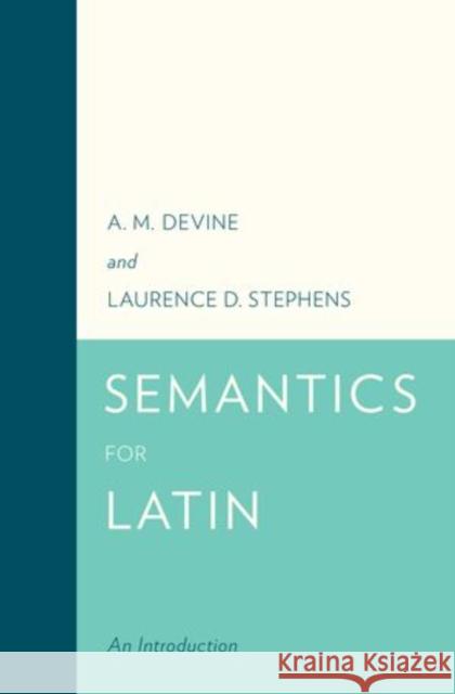 Semantics for Latin: An Introduction Devine, A. M. 9780199969524 
