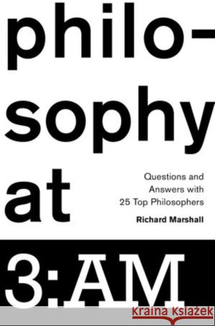 Philosophy at 3: Am: Questions and Answers with 25 Top Philosophers Marshall, Richard 9780199969531