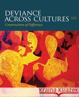 Deviance Across Cultures Construction of Difference: Constructions of Difference Heiner, Robert 9780199973521