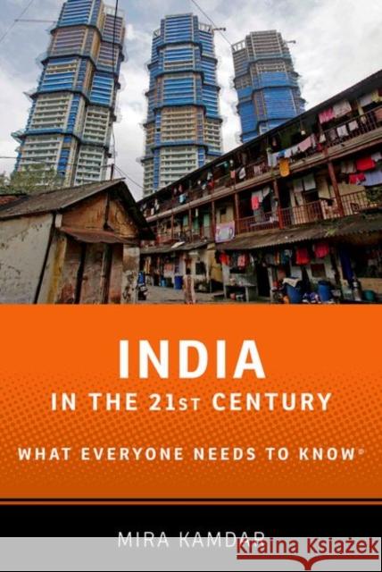 India in the 21st Century: What Everyone Needs to Know® Mira (Senior Fellow at the World Policy Institute and an Associate Fellow at the Asia Society, Senior Fellow at the Worl 9780199973590