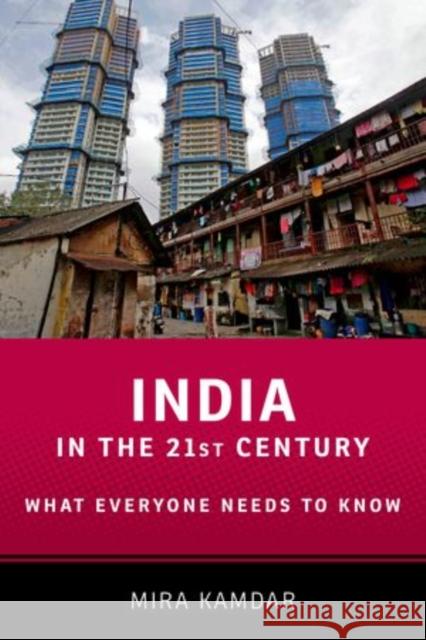 India in the 21st Century: What Everyone Needs to Know(r) Kamdar, Mira 9780199973606 0