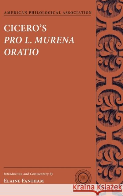 Cicero's Pro L. Murena Oratio Elaine Fantham 9780199974528 Oxford University Press, USA