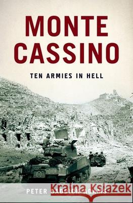 Monte Cassino: Ten Armies in Hell Peter Caddick-Adams 9780199974641