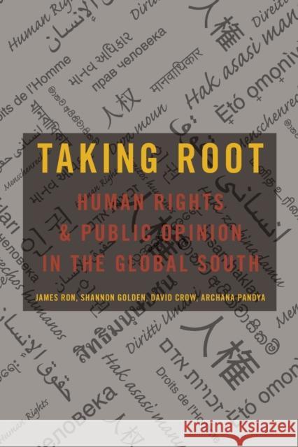 Taking Root: Human Rights and Public Opinion in the Global South James Ron 9780199975051 Oxford University Press, USA