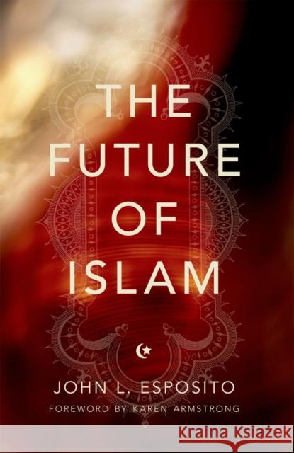 Future of Islam Esposito, John L. 9780199975778