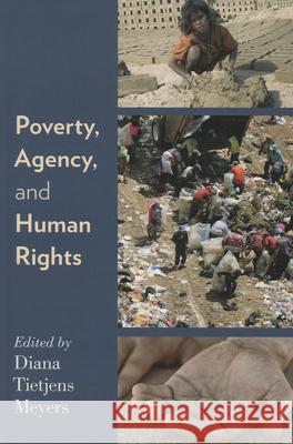 Poverty, Agency, and Human Rights Diana Tietjens Meyers 9780199975877