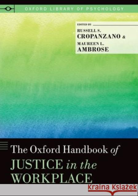 The Oxford Handbook of Justice in the Workplace Russell, 2006-2008 Cropanzano Maureen L. Ambrose 9780199981410 Oxford University Press, USA