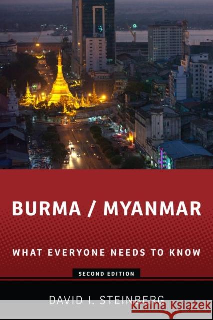 Burma/Myanmar: What Everyone Needs to Know(r) Steinberg, David 9780199981687