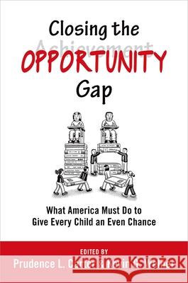 Closing the Opportunity Gap: What America Must Do to Give Every Child an Even Chance Prudence L. Carter Kevin G. Welner 9780199982998 Oxford University Press, USA