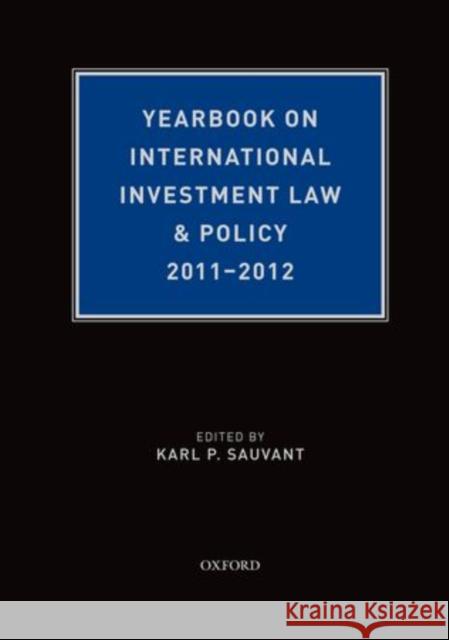 Yearbook on International Investment Law & Policy Sauvant, Karl P. 9780199983025 Oxford University Press, USA