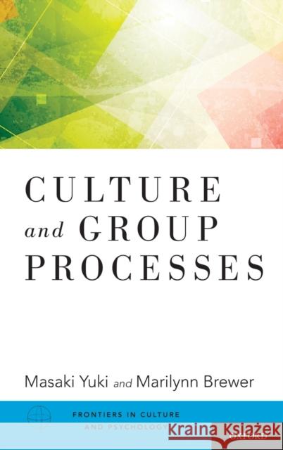 Culture and Group Processes Masaki Yuki Marilynn Brewer 9780199985463