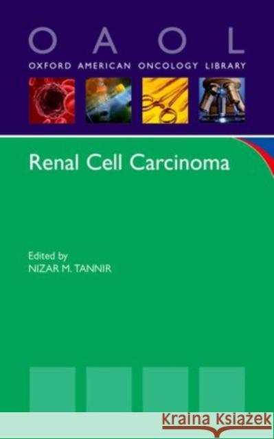 Renal Cell Carcinoma Nizar M. Tannir 9780199988136 Oxford University Press, USA
