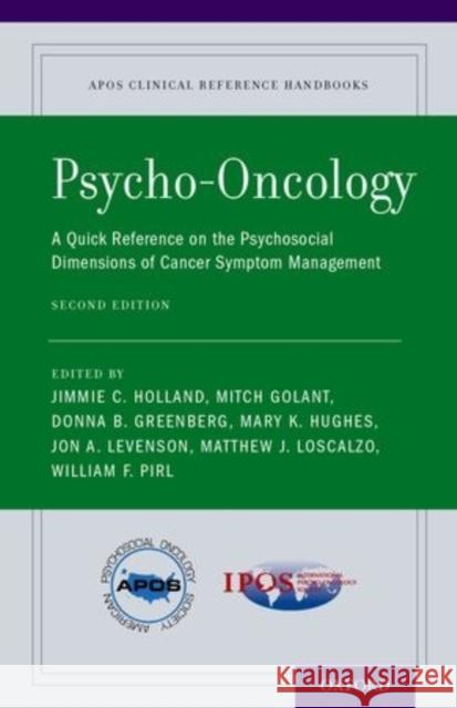 Psycho-Oncology: A Quick Reference on the Psychosocial Dimensions of Cancer Symptom Management Holland, Jimmie C. 9780199988730 Oxford University Press, USA