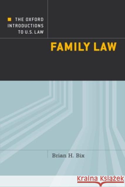 The Oxford Introductions to U.S. Law : Family Law Brian Bix 9780199989591 