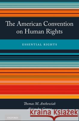 The American Convention on Human Rights: Essential Rights Thomas M. Antkowiak Alejandra Gonza 9780199989683 Oxford University Press, USA