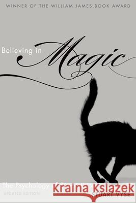 Believing in Magic: The Psychology of Superstition - Updated Edition Vyse, Stuart A. 9780199996926 Oxford University Press, USA