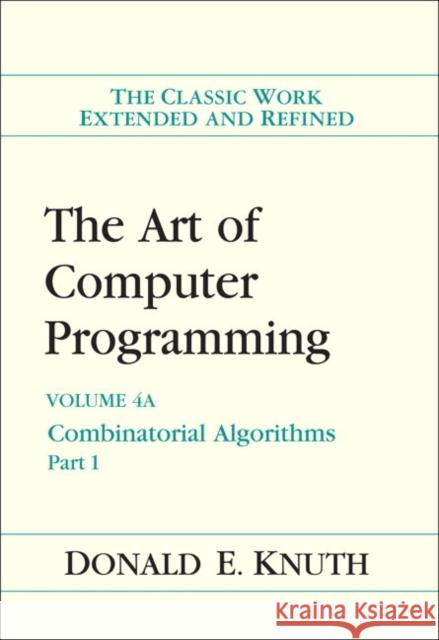 The Art of Computer Programming: Combinatorial Algorithms, Volume 4a, Part 1 Knuth, Donald 9780201038040