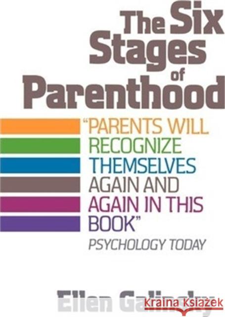 The Six Stages of Parenthood Ellen Galinsky 9780201105292 Perseus (for Hbg)