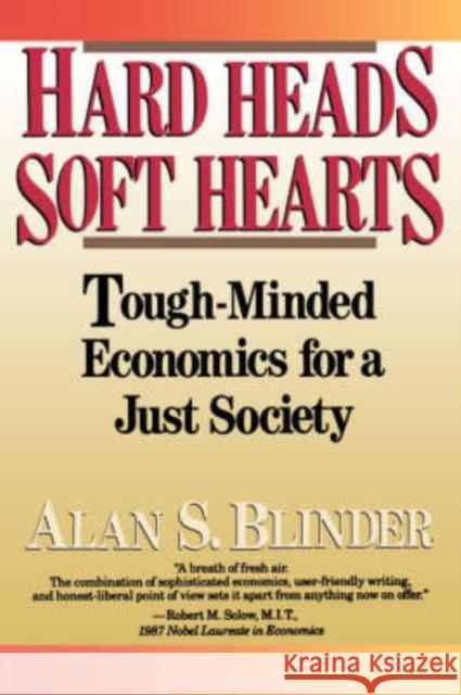 Hard Heads, Soft Hearts: Tough-Minded Economics for a Just Society Blinder, Alan S. 9780201145199