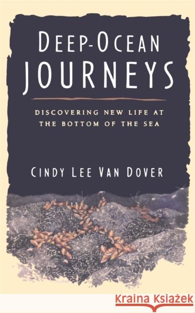 Deep Ocean Journeys: Discovering New Life at the Bottom of the Sea Cindy Lee Va 9780201154986 Perseus (for Hbg)