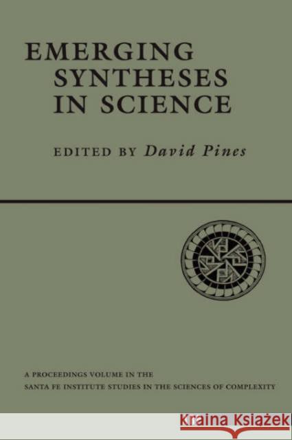 Emerging Syntheses In Science David Pines 9780201156867
