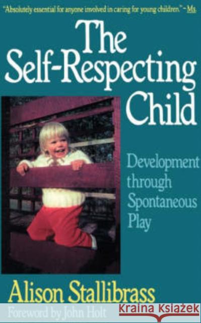 Self-Respecting Child PB Stallibrass, Alison 9780201193404 Perseus (for Hbg)