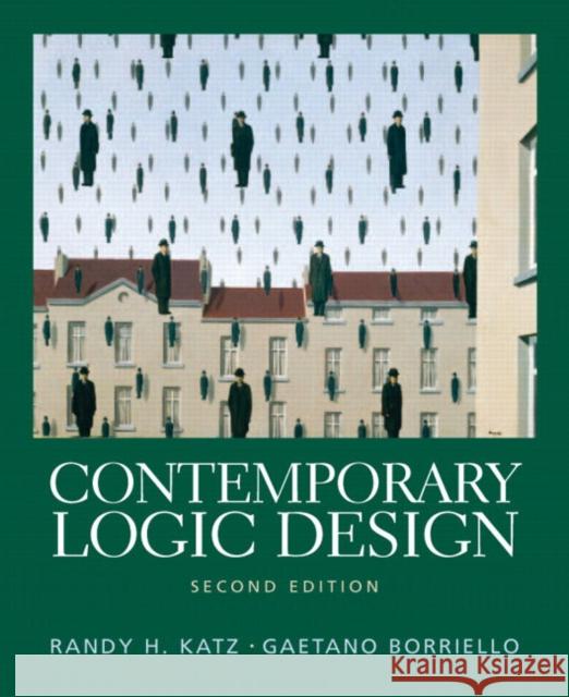 Contemporary Logic Design Randy H. Katz Gaetano Boriello Gaetano Borriello 9780201308570 Prentice Hall