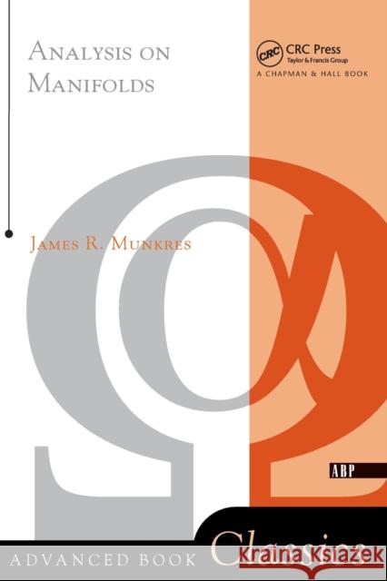 Analysis On Manifolds James R. Munkres 9780201315967 Westview Press