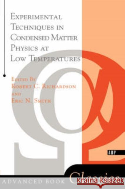 Experimental Techniques In Condensed Matter Physics At Low Temperatures Robert C. Richardson Richard Phillips Feynman Eric N. Smith 9780201360783 Perseus (for Hbg)
