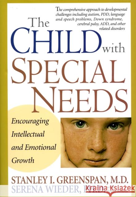 The Child with Special Needs: Encouraging Intellectual and Emotional Growth Wieder, Serena 9780201407266 A Merloyd Lawrence Book