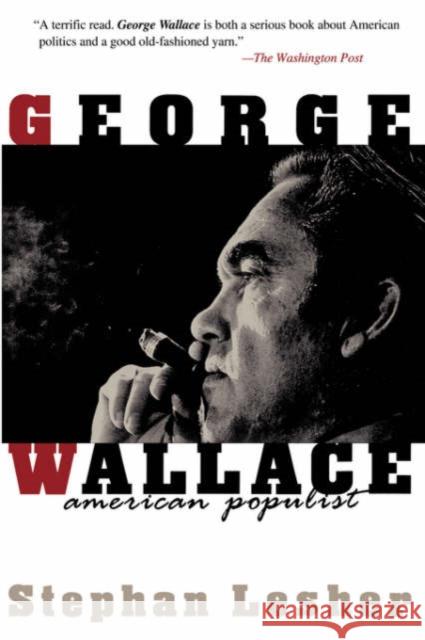 George Wallace: American Populist Lesher, Stephan 9780201407983 Perseus (for Hbg)