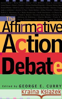 The Affirmative Action Debate George Curry Editors 9780201479638 Perseus (for Hbg)