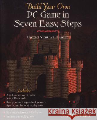 Build Your Own PC Game in Seven Easy Steps: Using Visual Basic Scott Palmer 9780201489118