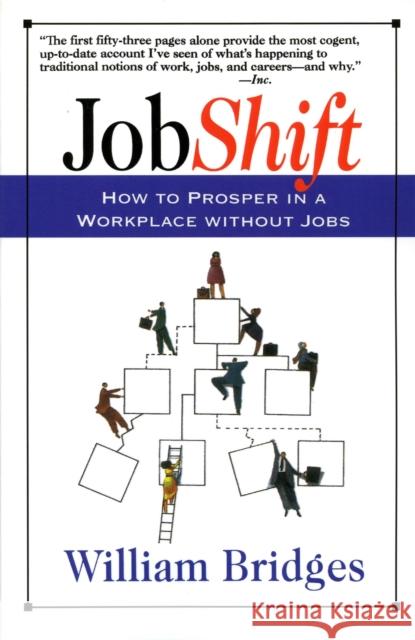 Jobshift: How to Prosper in a Workplace Without Jobs William Bridges 9780201489330 Perseus Books Group