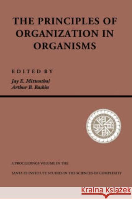 Principles Of Organization In Organisms Arthur B. Baskin Jay E. Mittenthal Jay Mitthenthal 9780201587890 Perseus (for Hbg)