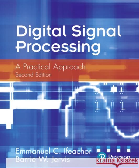 Digital Signal Processing: A Practical Approach Barrie Jervis 9780201596199