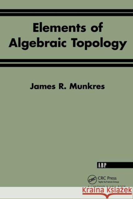 Elements Of Algebraic Topology James R. Munkres 9780201627282 Perseus (for Hbg)