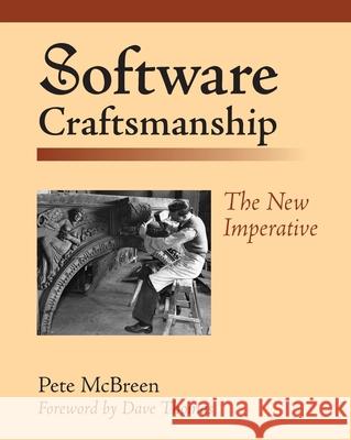 Software Craftsmanship : The New Imperative Pete McBreen 9780201733860 Pearson Education (US)