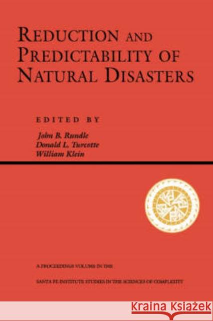 Reduction And Predictability Of Natural Disasters John Rundle William Klein Don Turcotte 9780201870497