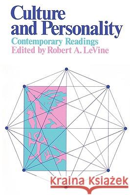 Culture and Personality: Contemporary Readings Robert Alan Levine Levine                                   Robert Levine 9780202011226 Aldine
