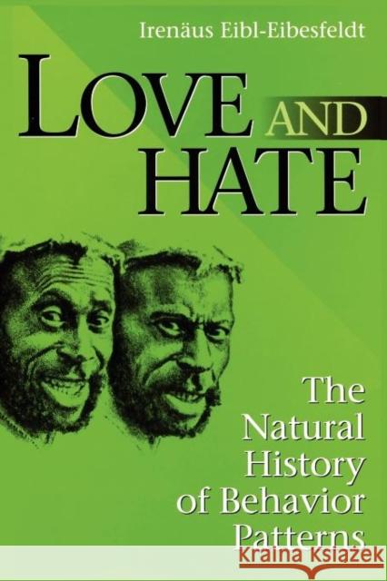 Love and Hate : The Natural History of Behavior Patterns Irenaus Eibl-Eibesfeldt 9780202020389 Aldine