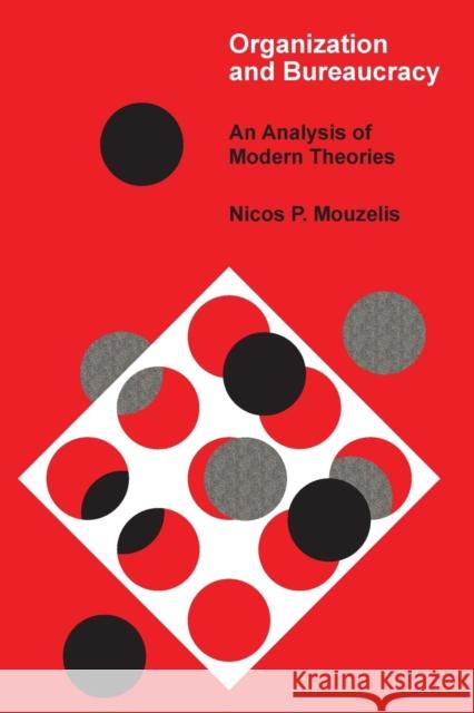 Organization and Bureaucracy: An Analysis of Modern Theories Nicholson, T. a. J. 9780202300788 Aldine