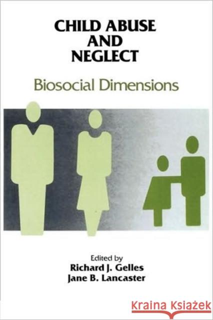 Child Abuse and Neglect: Biosocial Dimensions - Foundations of Human Behavior Lancaster, Jane B. 9780202303345 Aldine