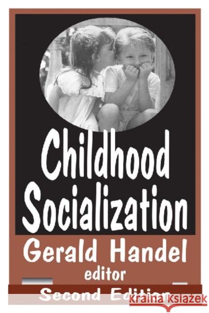 Childhood Socialization Gerald Handel 9780202303369 Aldine